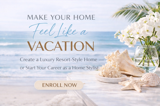 Make Your Home Feel Like A Vacation | Home Styling Course