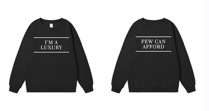 I’m a Luxury Few Can Afford Sweatshirt